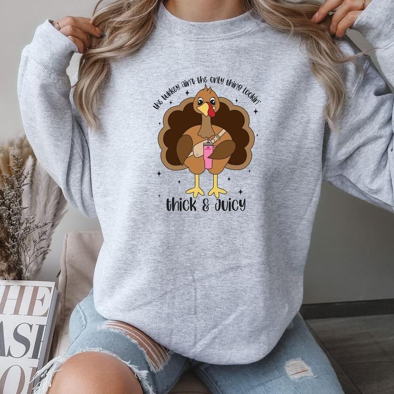 Thick and Juicy Turkey Crewneck/tee shirt Hoodie, Sweatshirt | WearSparks.com