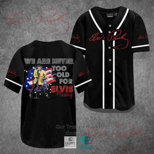 We Are Never Too Old For Elvis Presley Baseball Jersey