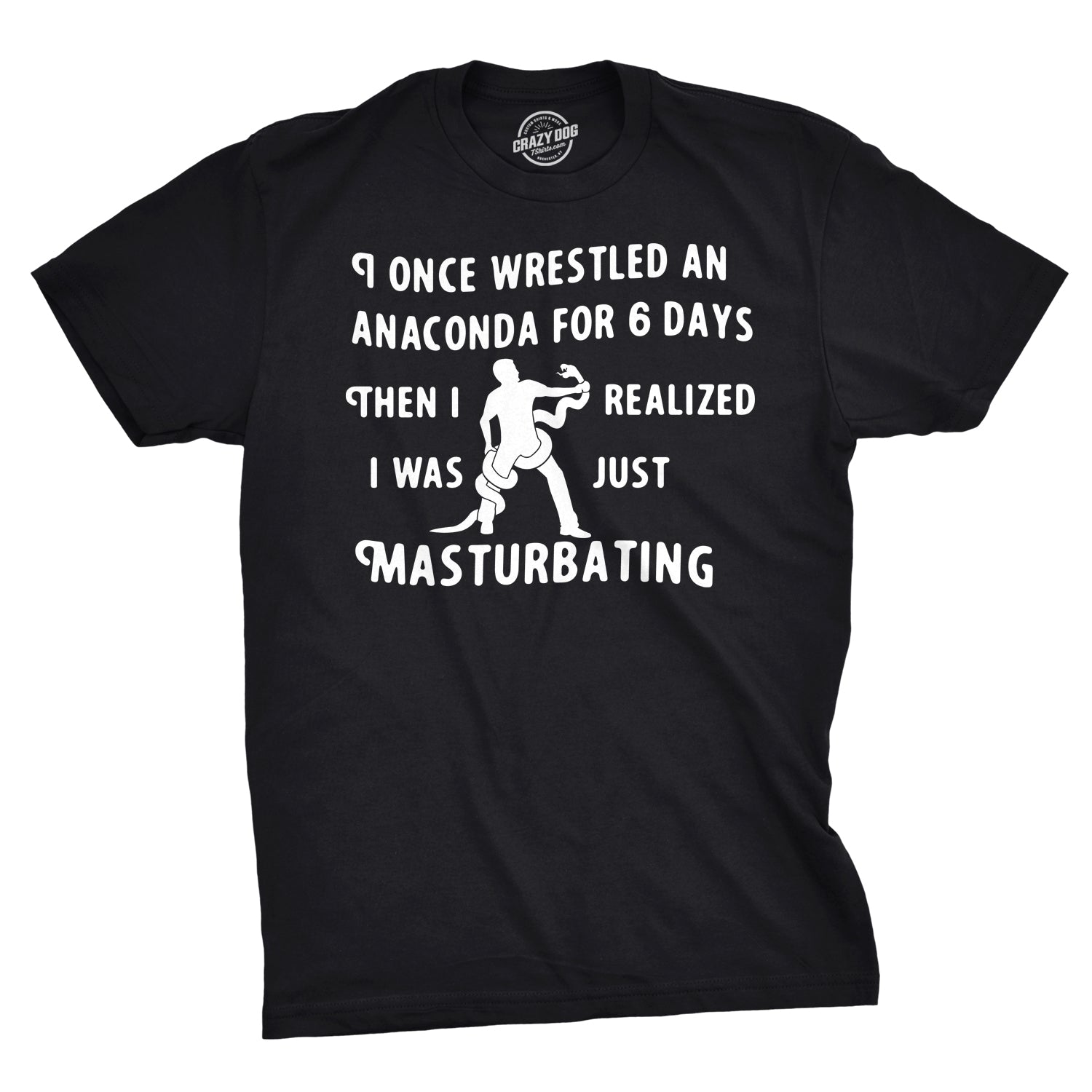 I Wrestled An Anaconda For 6 Days Men's T Shirt Hoodie, Sweatshirt | WearSparks.com (Image 1)
